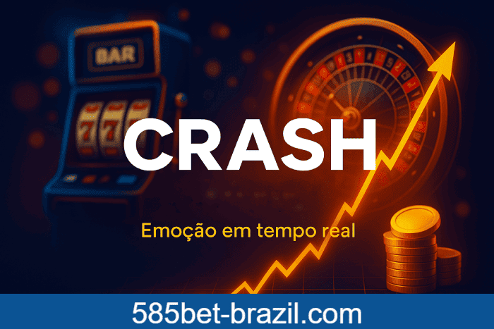 Jogo Crash Cassino 585BET apostas emocionantes